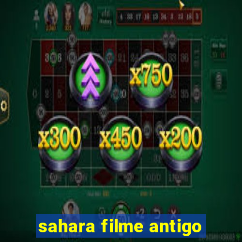 sahara filme antigo